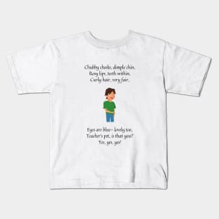 Chubby Cheeks Dimple Chin nursery rhyme Kids T-Shirt